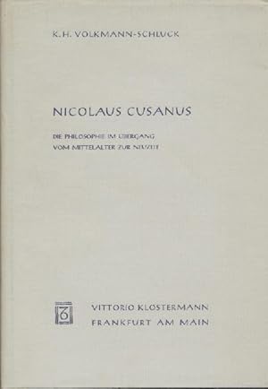 Nicolaus Cusanus. Die Philosophie vom Mittelalter zur Neuzeit.