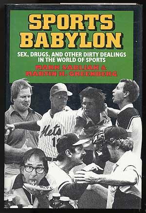 Bild des Verkufers fr Sports Babylon: Sex, Drugs, and Other Dirty Dealings in the World of Sports zum Verkauf von Between the Covers-Rare Books, Inc. ABAA