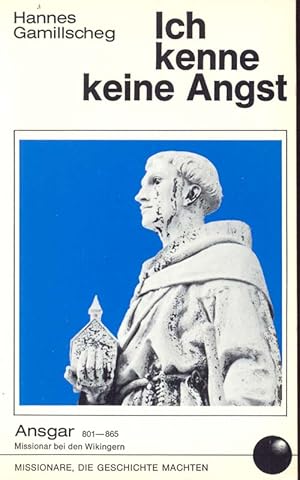 Seller image for Ich kenne keine Angst. Ansgar 801 - 865. Missionar bei den Wikingern. for sale by Online-Buchversand  Die Eule