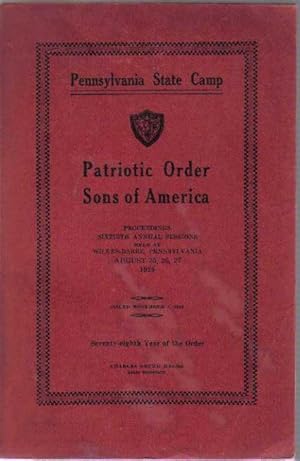 Patriotic Order Sons of America: Proceedings of the Sixtieth Annual Sessions Pennsylvania State C...