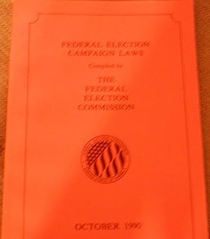 Federal Election Campaign Laws Compiled By the Federal Election Commission October 1990