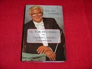 Victor Feldbrill : Canadian Conductor Extraordinaire
