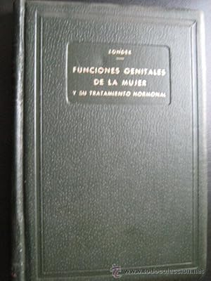 FUNCIONES GENITALES DE LA MUJER Y SU TRATAMIENTO HORMONAL