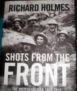 Seller image for Shots From The Front:The British Soldier 1914-18 for sale by Frabjoy Books