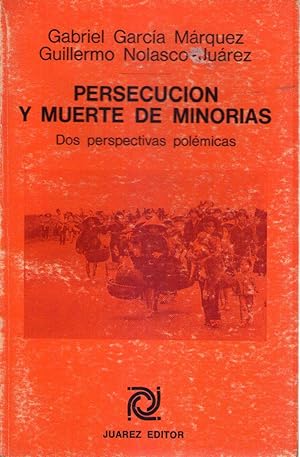 PERSECUCION Y MUERTE DE MINORIAS. Dos perspectivas polémicas