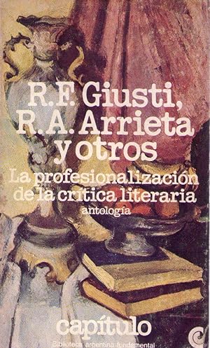 Imagen del vendedor de LA PROFESIONALIZACION DE LA CRITICA LITERARIA. Antologa. Seleccin, prlogo y notas por Graciela Perosio a la venta por Buenos Aires Libros