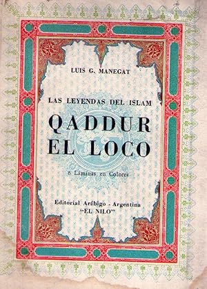 QADDUR EL LOCO. Leyenda de ambiente árabe granadino. Documentación arqueológica de Macario Golfer...