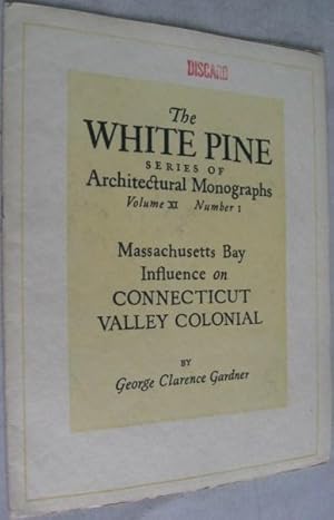 Massachusetts Bay Influence on Connecticut Valley Colonial (The White Pine Series of Architectura...