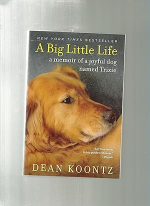 Seller image for A BIG LITTLE LIFE : A Memoir of a Joyful Dog Named Trixie for sale by ODDS & ENDS BOOKS