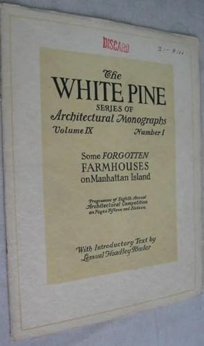 Some Forgotten Farmhouses on Manhattan Island (The White Pine Series of Architectural Monographs,...