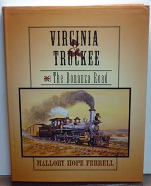 Seller image for VIRGINIA & TRUCKEE: THE BONANZA ROAD for sale by RON RAMSWICK BOOKS, IOBA
