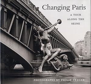 Immagine del venditore per Changing Paris: A Tour Along the Seine, Photographs by Philip Trager venduto da Vincent Borrelli, Bookseller