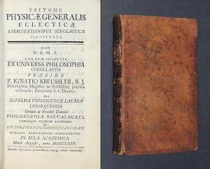 Epitome physicae generalis eclecticae exercitationibus scholasticis illustrata, quam D. O. M. A. ...