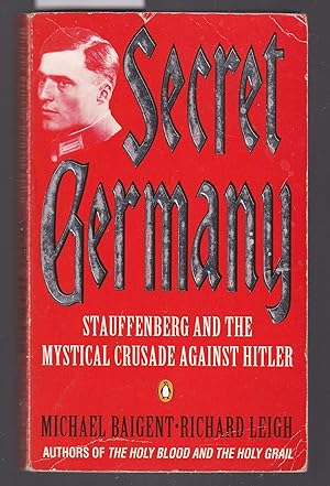 Image du vendeur pour Secret Germany : Stauffenberg and the Mystical Crusade Against Germany mis en vente par Laura Books