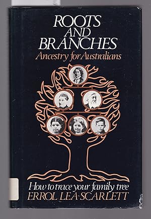Roots and Branches : Ancestry for Australians