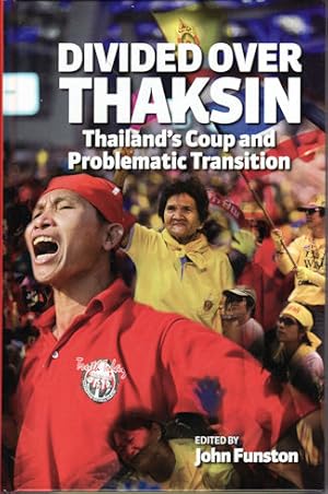 Seller image for Divided Over Thaksin. Thailand's Coup and Problematic Transition. for sale by Asia Bookroom ANZAAB/ILAB