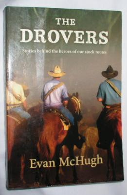 Immagine del venditore per The Drovers: Stories Behind the Heroes of Our Stock Routes venduto da E. Manning Books