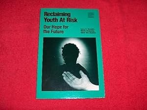 Reclaiming Youth at Risk : Our Hope for the Future