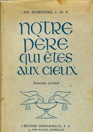 Bild des Verkufers fr NOTRE PERE QUI ETES AUX CIEUX entretiens spirituels zum Verkauf von Le-Livre