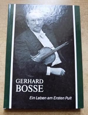Seller image for Gerhard Bosse - Ein Leben am Ersten Pult. for sale by Antiquariat BcherParadies
