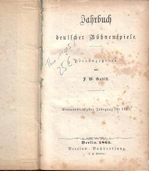 Imagen del vendedor de Jahrbuch deutscher Bhnenspiele. Jahrgang 34 fr 1865 (H. Nino 'Tuschung auf Tuschung' / Fr. Tietz 'Nur nicht ngstlich' / A. E. Brachvogel 'Ein Trdler' / F. W. Gubitz 'Lieb und Friede' ). a la venta por Antiquariat Carl Wegner