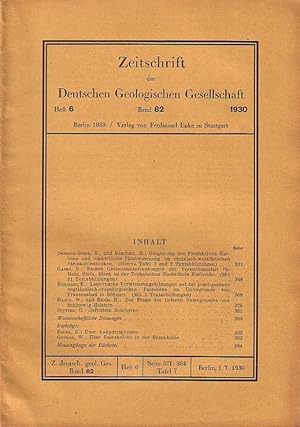 Seller image for Zeitschrift der Deutschen Geologischen Gesellschaft. Band 82, Heft 6, 1930. Im Inhalt u.a. Beitrge von K. Oberste-Brink und R. Brtling 'Gliederung des Produktiven Karbons und einheitliche Flzbenennung im rheinisch-westflischen Steinkohlenbecken' / E. Gaber 'Neuere Gesteinsuntersuchungen der Versuchsanstalt fr Holz, Stein, Eisen an der Technischen Hochschule Karlsruhe' / K. Keilhack 'Lateritische Verwitterungsbildungen auf der proligoznen vogtlndisch-erzgebirgischen Fastebene im Untergrunde von Franzensbad in Bhmen' / W. Haack und H. Reich 'Zur Frage des tieferen Untergrundes von Schleswig-Holstein' / O. Stutzer 'Gefrittete Bohrkerne' / Wissenschaftliche Sitzungen / Vortrge. for sale by Antiquariat Carl Wegner