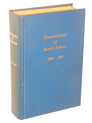 Seller image for Descendants of Jacob Raber from Germany and his Lineal Descendants Chronologically Arranged with Alphabetical Index, 1794-1977 for sale by Bowman Books