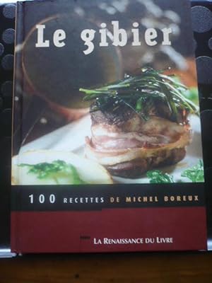 Le gibier - 100 recettes de Michel BOREUX
