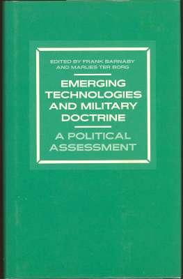 Seller image for Emerging Technologies and Military Doctrine : A Political Assessment.[Artificial Inteligence; American Strategic Defense Initiative & Conventional Defence of Europe; Surveillance Satellites; Unmanned Aircraft; Patriot Missile; Weapon Systems; etc] for sale by Joseph Valles - Books