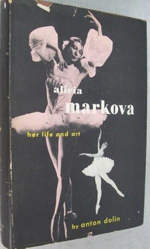 Alicia Markova: Her Life and Art