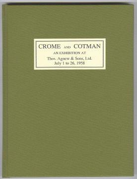 CROME AND COTMAN - An Exhibition Catalogue