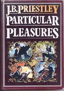 PARTICULAR PLEASURES - a personal record of some varied arts and many different artists,