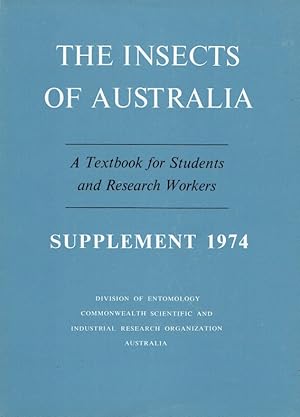 The Insects of Australia - A Textbook for Students and Research Workers ; Supplement 1974.