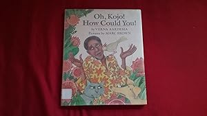 Seller image for OH, KOJO! HOW COULD YOU! for sale by Betty Mittendorf /Tiffany Power BKSLINEN