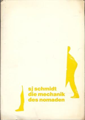 SJ Schmidt. Die Mechanik des Nomaden : 10. - 15. November 1981. Westfälischer Kunstverein, Münste...