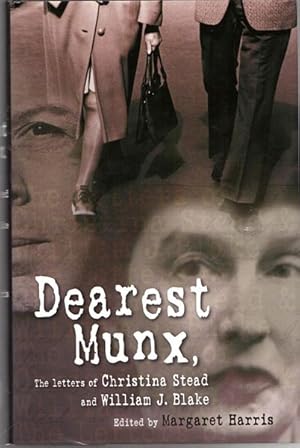 Image du vendeur pour Dearest Munx. The Letters of Christina Stead & William Blake. mis en vente par Time Booksellers