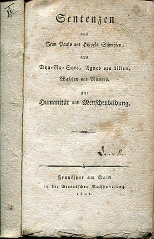 Imagen del vendedor de Sentenzen aus Jean Pauls und Hippels Schriften; aus Dya-Na-Sore, Agnes von Lilien, Walter und Nanny. Fr Humanitt und Menschenbildung. a la venta por Antiquariat am Flughafen