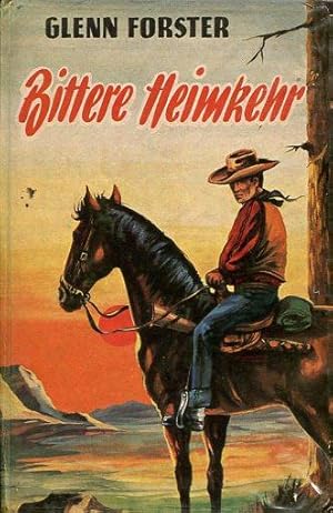 Bittere Heimkehr. Wildwest-Roman.