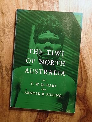 THE TIWI OF NORTH AUSTRALIA : Stuides in Cultural Anthropology