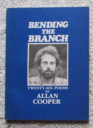 Image du vendeur pour Bending the Branch - 26 Poems mis en vente par Glenbower Books
