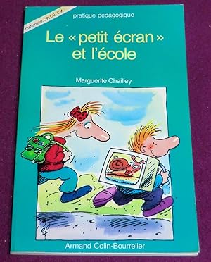 Imagen del vendedor de LE "PETIT ECRAN" ET L'ECOLE Maternelle, CP, CE, CM a la venta por LE BOUQUINISTE