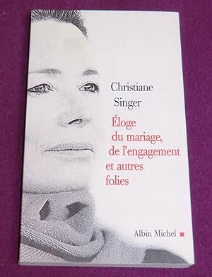 Seller image for ELOGE DU MARIAGE, DE L'ENGAGEMENT ET AUTRES FOLIES for sale by LE BOUQUINISTE