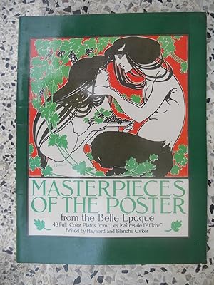 Seller image for Masterpieces of the poster from the Belle Epoque - 48 full-color plates from "Les maitres de l'affiche" - Selected and edited by Hayward and Blanche Cirker for sale by Frederic Delbos