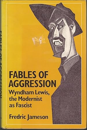 Seller image for Fables of Aggression: Wyndham Lewis, the Modernist at Fascist for sale by Dorley House Books, Inc.