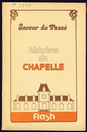 Saveur du Passé. Histoires de Chapelle. Les chroniques d'Allié. Année 1977