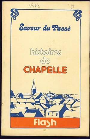 Saveur du Passé. Histoires de Chapelle. Les chroniques d'Allié. Année 1978