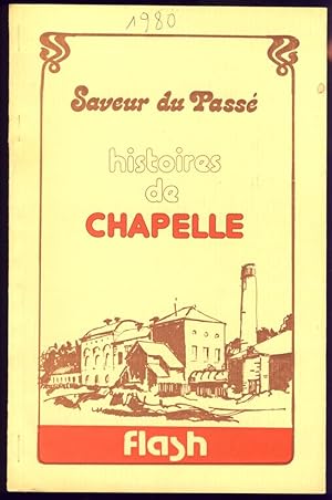Saveur du Passé. Histoires de Chapelle. Les chroniques d'Allié. Année 1980