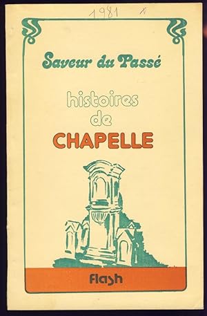Saveur du Passé. Histoires de Chapelle. Les chroniques d'Allié. Année 1981