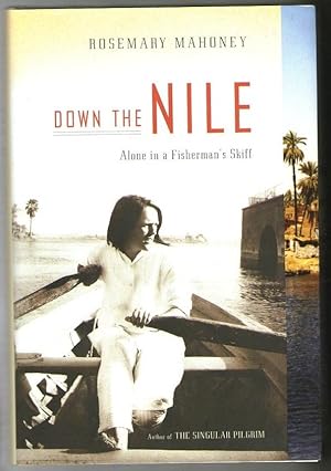 Bild des Verkufers fr Down the Nile - Alone in a Fisherman's Skiff zum Verkauf von Plane Tree Books