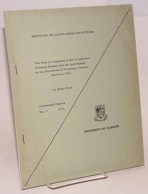 The Role of Congress in the Ecuadorian political system and its contribution to the overthrow of ...